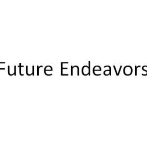 Future Endeavors